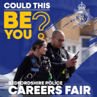 Could this be you? Bedfordshire Police Careers Fair